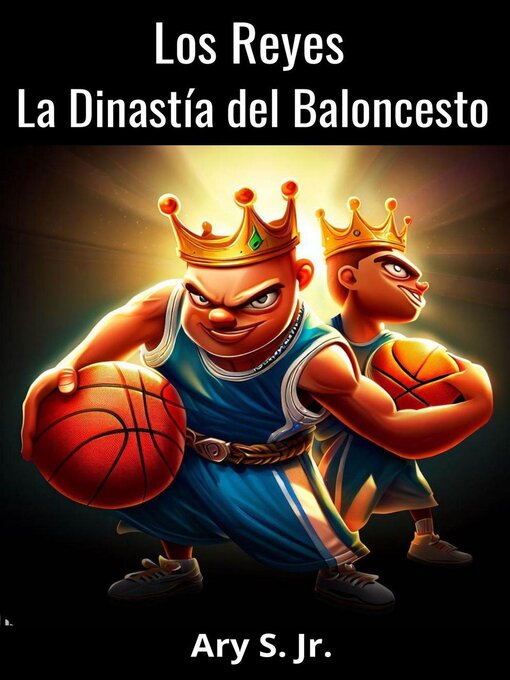 Title details for Los Reyes La Dinastía del Baloncesto by Ary S. Jr. - Available